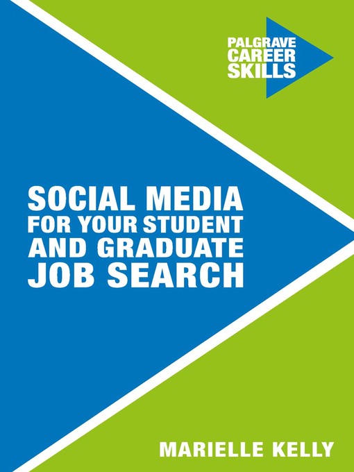 Title details for Social Media for Your Student and Graduate Job Search by Marielle Kelly - Available